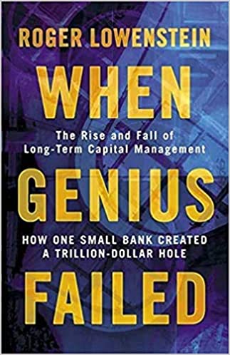 When Genius Failed The Rise and Fall of Long Term Capital Management